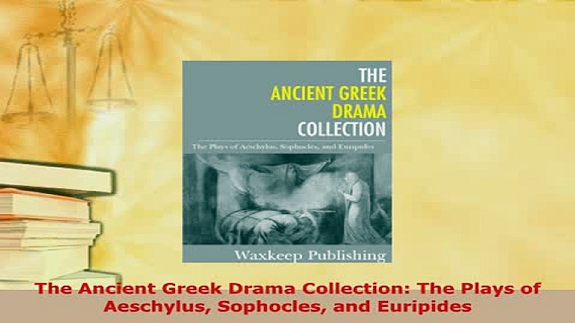 Download The Ancient Greek Drama Collection The Plays Of Aeschylus Sophocles And Euripides Ebook Video Dailymotion