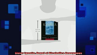 READ book  Sister Ignatia Angel of Alcoholics Anonymous Online Free