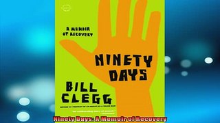 READ book  Ninety Days A Memoir of Recovery Full Free