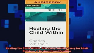 FREE EBOOK ONLINE  Healing the Child Within Discovery and Recovery for Adult Children of Dysfunctional Online Free