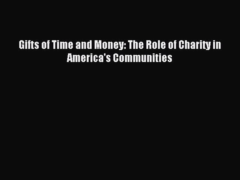 Read Gifts of Time and Money: The Role of Charity in America's Communities Ebook Free
