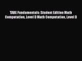 Read TABE Fundamentals: Student Edition Math Computation Level D Math Computation Level D Ebook
