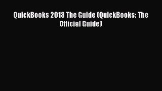 Read QuickBooks 2013 The Guide (QuickBooks: The Official Guide) Ebook Free