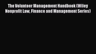 Read The Volunteer Management Handbook (Wiley Nonprofit Law Finance and Management Series)