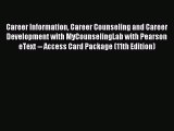 Read Career Information Career Counseling and Career Development with MyCounselingLab with