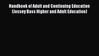 Read Handbook of Adult and Continuing Education (Jossey Bass Higher and Adult Education) PDF