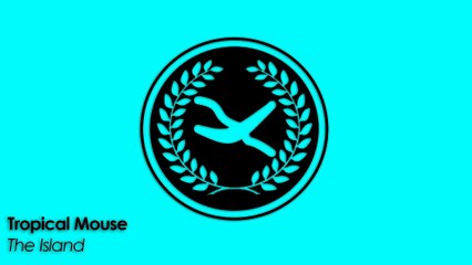 Tropical Mouse - The Island (Original Mix)
