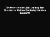Read The Neuroscience of Adult Learning: New Directions for Adult and Continuing Education