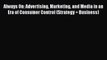 Download Always On: Advertising Marketing and Media in an Era of Consumer Control (Strategy