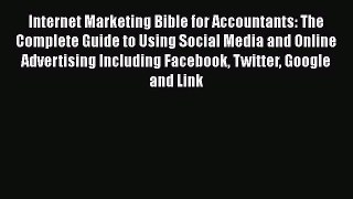 Read Internet Marketing Bible for Accountants: The Complete Guide to Using Social Media and