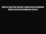[Download] Quick & Easy Thai Cuisine: Lemon Grass Cookbook (Quick and Easy Cookbooks Series)