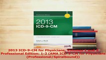 Read  2013 ICD9CM for Physicians Volumes 1 and 2 Professional Edition 12 AMA ICD9CM for Ebook Free