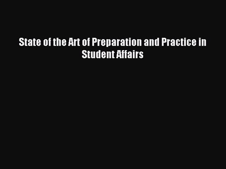 Read State of the Art of Preparation and Practice in Student Affairs Ebook Free