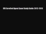 Read IRS Enrolled Agent Exam Study Guide 2012-2013 Ebook Free