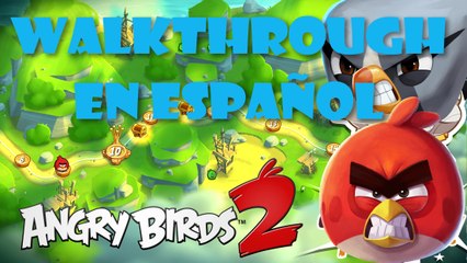 Angry Birds 2 Gameplay en español de la segunda entrega de Angry Birds