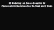[PDF] 3D Modeling Lab: Create Beautiful 3d Photorealistic Models on Your Pc/Book and 2 Disks