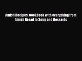 [PDF] Amish Recipes. Cookbook with everything from Amish Bread to Soup and Desserts  Book Online