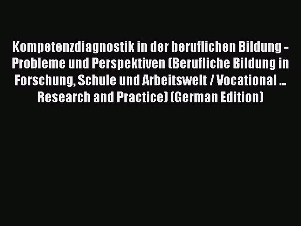 Read Kompetenzdiagnostik in der beruflichen Bildung - Probleme und Perspektiven (Berufliche