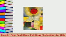 PDF  TwentyFour Paul Klees Paintings Collection for Kids  Read Online
