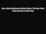 [Read PDF] Hot & Spicy Southeast Asian Dishes: The Best Fiery Food from the Pacific Rim  Book