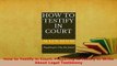 PDF  How to Testify in Court Preparing to Testify or Write About Legal Testimony Free Books