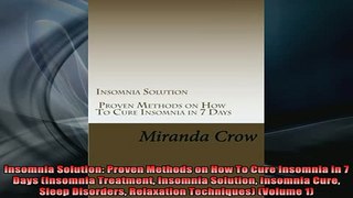 READ book  Insomnia Solution Proven Methods on How To Cure Insomnia in 7 Days Insomnia Treatment Full Free
