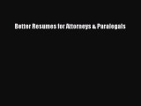 Read Better Resumes for Attorneys & Paralegals Ebook Free