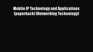 Read Mobile IP Technology and Applications (paperback) (Networking Technology) Ebook Online