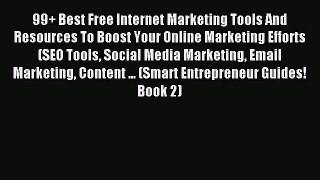 Read 99+ Best Free Internet Marketing Tools And Resources To Boost Your Online Marketing Efforts