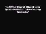 Read The 2015 SEO Blueprint: 33 Search Engine Optimization Checklist To Boost Your Page Rankings