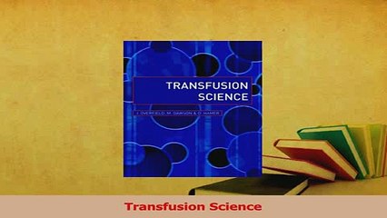 Read  Transfusion Science Ebook Free
