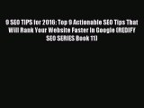 Download 9 SEO TIPS for 2016: Top 9 Actionable SEO Tips That Will Rank Your Website Faster