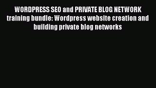 Read WORDPRESS SEO and PRIVATE BLOG NETWORK training bundle: Wordpress website creation and