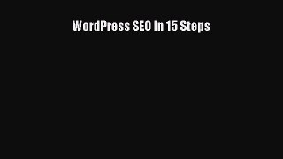 Read WordPress SEO In 15 Steps Ebook Free