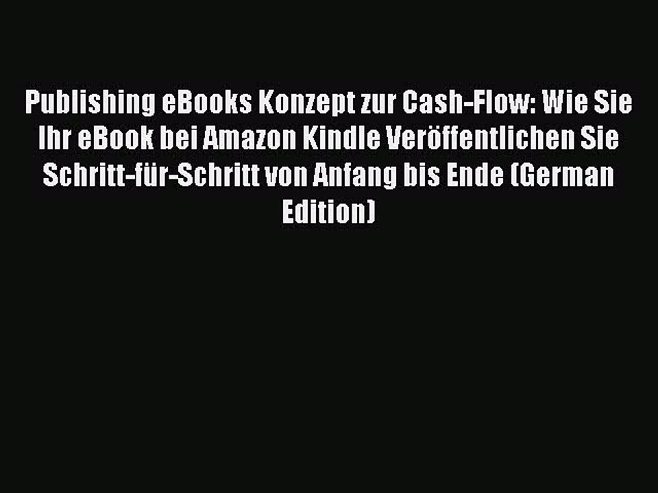 [PDF] Publishing eBooks Konzept zur Cash-Flow: Wie Sie Ihr eBook bei Amazon Kindle Veröffentlichen