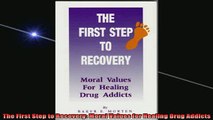READ book  The First Step to Recovery Moral Values for Healing Drug Addicts Online Free