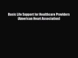 Download Basic Life Support for Healthcare Providers (American Heart Association)  Read Online