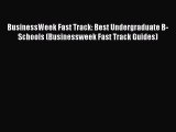 Read BusinessWeek Fast Track: Best Undergraduate B-Schools (Businessweek Fast Track Guides)