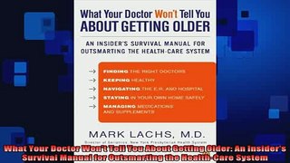 READ book  What Your Doctor Wont Tell You About Getting Older An Insiders Survival Manual for Full Free