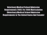 Read Veterinary Medical School Admission Requirements 2005: For 2006 Matriculation (Veterinary