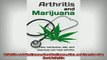 READ book  Arthritis and Marijuana How Marijuana Diet and Exercise Can Heal Arthritis Full Free