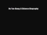 [PDF] Hu Yao-Bang: A Chinese Biography [Download] Online