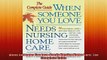 READ book  When Someone You Love Needs Nursing Home Care The Complete Guide Full EBook
