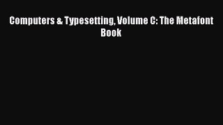 [PDF] Computers & Typesetting Volume C: The Metafont Book [Read] Online