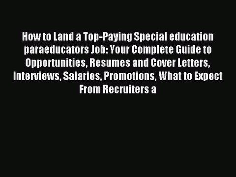 Read How to Land a Top-Paying Special education paraeducators Job: Your Complete Guide to Opportunities