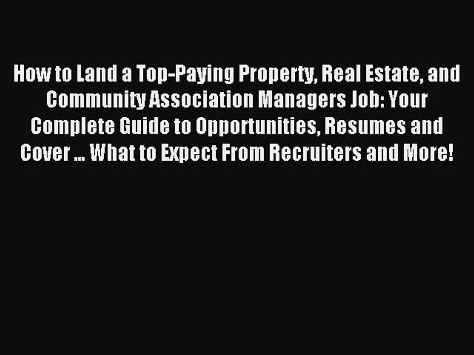 Read How to Land a Top-Paying Property Real Estate and Community Association Managers Job: