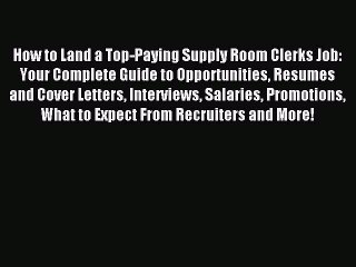 Read How to Land a Top-Paying Supply Room Clerks Job: Your Complete Guide to Opportunities