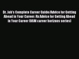 Read Dr. Job's Complete Career Guide/Advice for Getting Ahead in Your Career: Rx Advice for