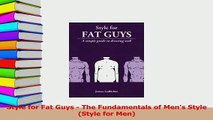 Download  Style for Fat Guys  The Fundamentals of Mens Style Style for Men PDF Free