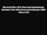 Read Microsoft Office 2010: Illustrated Fundamentals (Available Titles Skills Assessment Manager